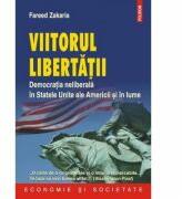 Viitorul libertatii - Democratia neliberala in Statele Unite ale Americii si in lume (ISBN: 9789734614547)