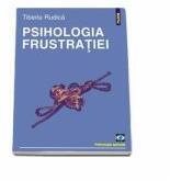 Psihologia frustratiei - Editia a II-a, revazuta si adaugita (ISBN: 9789734603411)