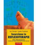 Incursiune in reflexoterapie. Editia a 2-a - Ion Chiruta, Vasile Postolica (ISBN: 9789736818806)