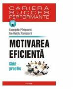 Motivarea eficienta. Ghid practic - Ion-Ovidiu Panisoara, Georgeta Panisoara (ISBN: 9789734616374)