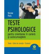 Teste psihologice pentru orientarea in cariera si autocunoastere (ISBN: 9789734604494)
