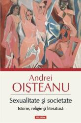 Sexualitate si societate. Istorie, religie si literatura - Andrei Oisteanu (ISBN: 9789734622290)
