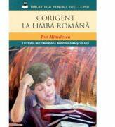 Corigent la limba romana. Lectura recomandata in programa scolara - Ion Minulescu (ISBN: 9786063312403)