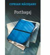 Portbagaj - Ciprian Macesaru (ISBN: 9786067190144)