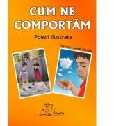 Cum ne comportam Poezii ilustrate (ISBN: 9786066301824)