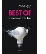 Best of proza scurta a anilor 2000 - Marius Chivu (ISBN: 9789734639458)