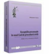 Exceptiile procesuale in noul Cod de procedura civila. Editia a 4-a - Alexandru Suciu (ISBN: 9786063902901)