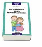 Adoptia si atasamentul copiilor separati de parintii biologici - Ana Muntean (ISBN: 9789734622696)