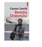 Revolta Orientului - Carmen Gavrila (ISBN: 9789734634477)