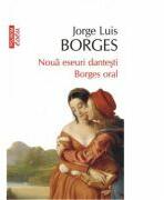 Noua eseuri dantesti - Borges oral (ISBN: 9789734628971)