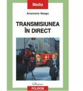Transmisiunea in direct - Anamaria Neagu (ISBN: 9789734626366)