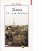 Cioran naiv si sentimental (ISBN: 9789734621958)