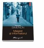 Maigret si informatorul (ISBN: 9789734621408)