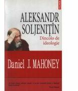 Aleksandr Soljenitin - Dincolo de ideologie (ISBN: 9789734621248)