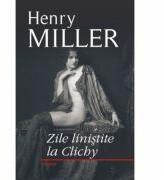 Zile linistite la Clichy (ISBN: 9789734618378)