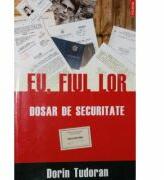 Eu, fiul lor - Dosar de securitate (ISBN: 9789734617081)
