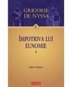 Impotriva lui Eunomie I - Editie bilingva (ISBN: 9789734616800)