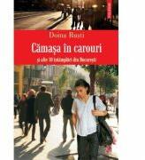 Camasa in carouri si alte 10 intimplari din Bucuresti (ISBN: 9789734616565)