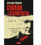 Cioran si Securitatea (ISBN: 9789734614295)