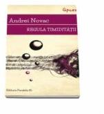 Regula timiditatii - Andrei Novac (ISBN: 9789734724130)