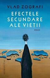 Efectele secundare ale vietii - Vlad Zografi (ISBN: 9789735054458)