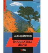 Inaripatele din vis - Ladislau Daradici (ISBN: 9789737530004)