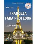 Franceza fara profesor - curs practic + CD (ISBN: 9789738459250)