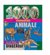 1000 de curiozitati despre animale - Cu un dosar special despre dinozauri (ISBN: 9786065251489)