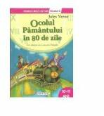 Ocolul Pamantului in 80 de zile - Colectia Primele mele lecturi - Nivelul 3, 10-11 ani (ISBN: 9786065257290)