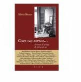 Clipa cea repede. . . Portrete in penita de ieri si de azi - Silvia Kerim (ISBN: 9789736029004)