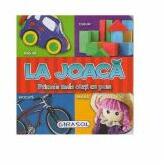 LA JOACA - Primele mele carti cu poze (ISBN: 9786065256255)