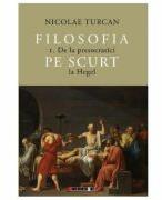 Filosofia pe scurt Vol. 1. De la presocratici la Hegel - Nicolae Turcan (ISBN: 9786064905239)