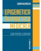 Epigenetica in practica medicala. Ghid pentru clinician - Prof. Dr. Sorin Buzinschi (ISBN: 9789731621616)