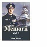 Memorii volumul 1 - Erich Raeder (ISBN: 9786069049501)