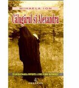 Calugarul si Alexandra. Tulburatoarea poveste a unei iubiri imposibile - Mihaela Ion (ISBN: 9786067650099)