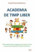 Academia de timp liber. Ghid catehetic pentru organizarea unei Scoli de Vara in parohii sau Grupurile de Tineret ale Bisericii. - Daniel Puia-Dumitrescu (ISBN: 9786060530510)