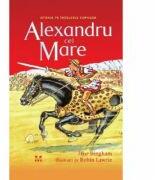 Alexandru cel Mare Jane Bingham. Traducere de Camelia Ghioc (ISBN: 9786068780665)