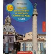 Teste-grila pentru concursul de admitere la Academia de Politie. Istorie - Daniel Malaelea (ISBN: 9789734710249)