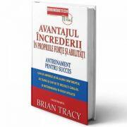 Avantajul încrederii în propriile forţe şi abilităţi (ISBN: 9789738495791)
