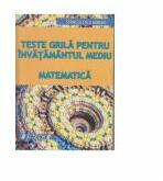 Teste grila pentru invatamantul mediu - Matematica - Adrian Stanculescu (ISBN: 9786061147755)