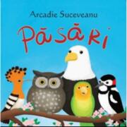 Sa cresti mare! Pasari - Arcadie Suceveanu (ISBN: 9789975542326)