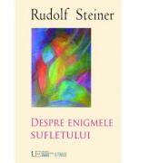 Despre enigmele sufletului - RUDOLF STEINER (ISBN: 9786068162201)