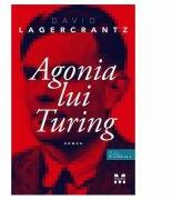 Agonia lui Turing - David Lagercrantz (ISBN: 9786068780375)