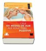 Cele 101 reguli de aur ale educatiei pozitive, Gilles-Marie Valet (ISBN: 9786063800894)