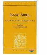 Cuvinte catre singuratici. Partea a 2-a recent regasita - Sf. Isaac Sirul (ISBN: 9789737859310)