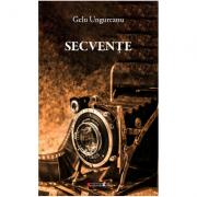 Secvente - Gelu Ungureanu (ISBN: 9786064901309)