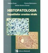 Histopatologia hepatitelor virale - Sabina Zurac, Florica Staniceanu (ISBN: 9789733906537)