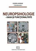 Neuropsihologie. Creier si functionalitate - Eugen Avram, coord (ISBN: 9789737496812)