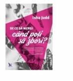 De ce sa mergi cand poti sa zbori? - Isha Judd (ISBN: 9786066391276)