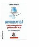 Informatica. Culegere de probleme pentru clasele IX-XI - Carmen Popescu (ISBN: 9789737658159)
